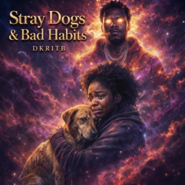 Stray Dogs & Bad Habits DKRITB