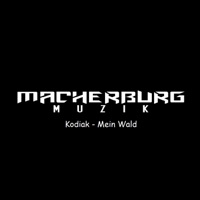 Mein Wald (feat. Kodiak) - Single - Macherburg Muzik