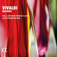 Vivaldi: Masques - Paul-Antoine Bénos-Djian, Café Zimmermann & Pablo Valetti