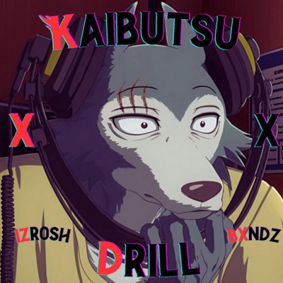 Kaibutsu Drill (feat. Bxndz) - Single
