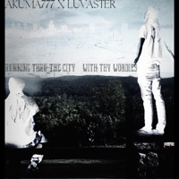 RUNNING THRU THE CITY, WITH THY WOADIES (feat. AKUMA777) - Single - LuvAster