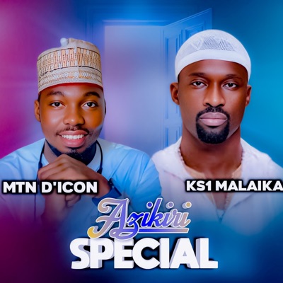 MTN D'Icon & KS1 Malaika - AZIKIRI SPECIAL (Freestyle)