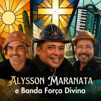 Força Divina — Alysson Maranata e Banda Força Divina