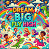 Dream Big, Fly High - Echoes in Ashes