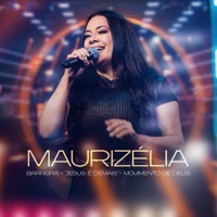 Barreira / Jesus É Demais / Movimento de Deus - Single - Maurizélia