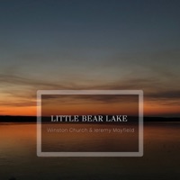 Little Bear Lake - Single - Winston Church & Jeremy Mayfield