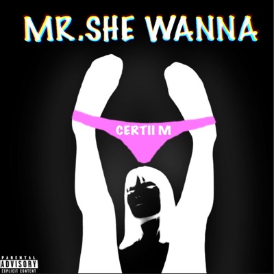 MR.SHE WANNA - Single