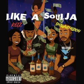 LIKE A SOULJA (Remixx) (feat. KELŽ) SHAWNtheDON