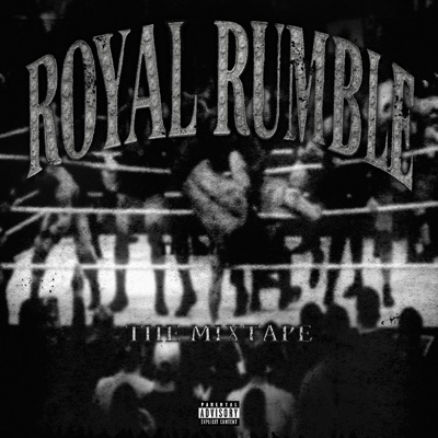 ROYAL RUMBLE: THE MIXTAPE