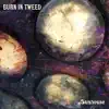Burn In Tweed