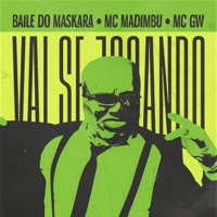 Vai Se Jogando (feat. MC GW) - Single - Baile Do Maskara & Mc Madimbu