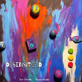 desensitized Lui Joseph & Daniel Delphi