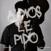 A DIOS LE PIDO