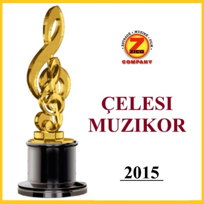 Çelesi Muzikor 2015 (feat. Ardit Stafaj, Elita Ziberi, XXL, Elona Leka, Mergim Mjeku, Emine Toska, Pro Band, Tarabuka Band, Dj Star & Fatjona Kuqi)