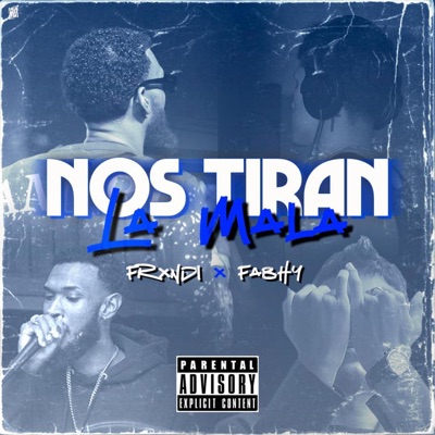 Nos Tiran La Mala (feat. Frxndi) - Single