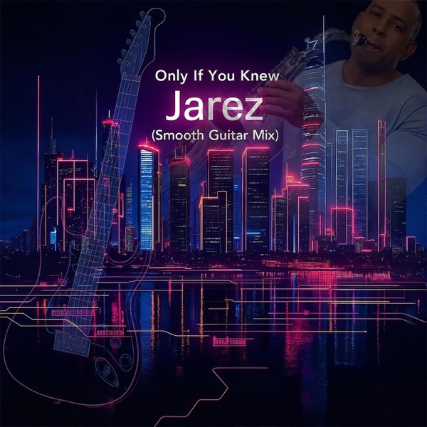 Only If You Knew (Smooth Guitar Mix)