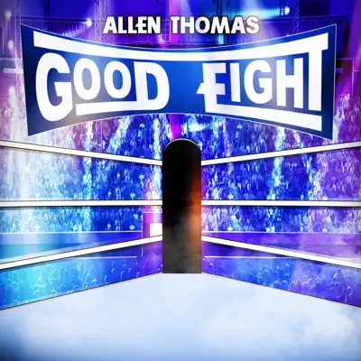 Hör dir „Good Fight“ von Allen Thomas an