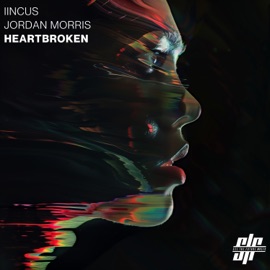 Heartbroken IINCUS & Jordan Morris