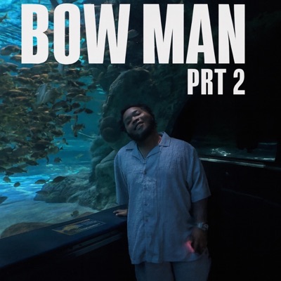 BOW MAN PRT 2