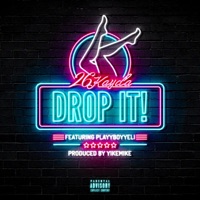 Drop It! (feat. PlayyBoyyEli) - Single - 26Kayda & YikeMike