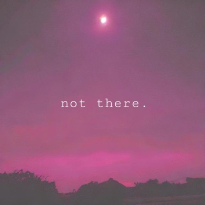 not there (feat. Caasi) - Single