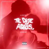 Te Dije Adiós - Single - Luani