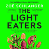 The Light Eaters - Zoë Schlanger