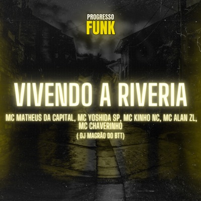 Vivendo a Riveria (feat. Mc Kinho NC, MC CHAVERIN & Mc Alan ZL) - Single