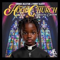 Born In The Hood Raised In The Church (Deluxe Edition) - Jarred Allstar & Parry Illest