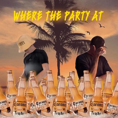 WHERE THE PARTY AT - Single
