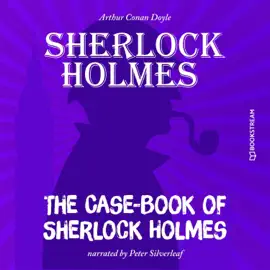 The Case-Book of Sherlock Holmes