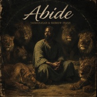Abide (feat. Hebrew Fresh) - Single - Yashanasah