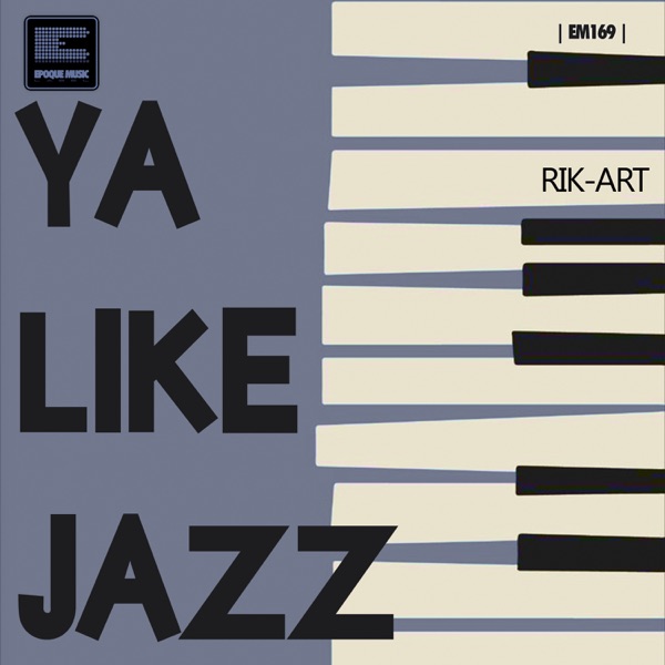 Ya Like Jazz - Single