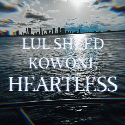 HEARTLESS (feat. Lul Sheed) - Single