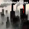 Smokestack Blues
