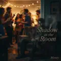 Shadow in the Room