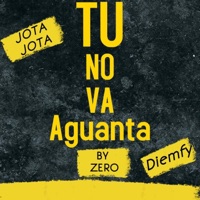 Tu No Va Aguanta (feat. Diemfy & Zero) - Single - Jota Jota