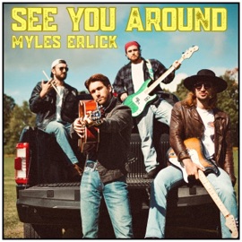 See You Around Myles Erlick