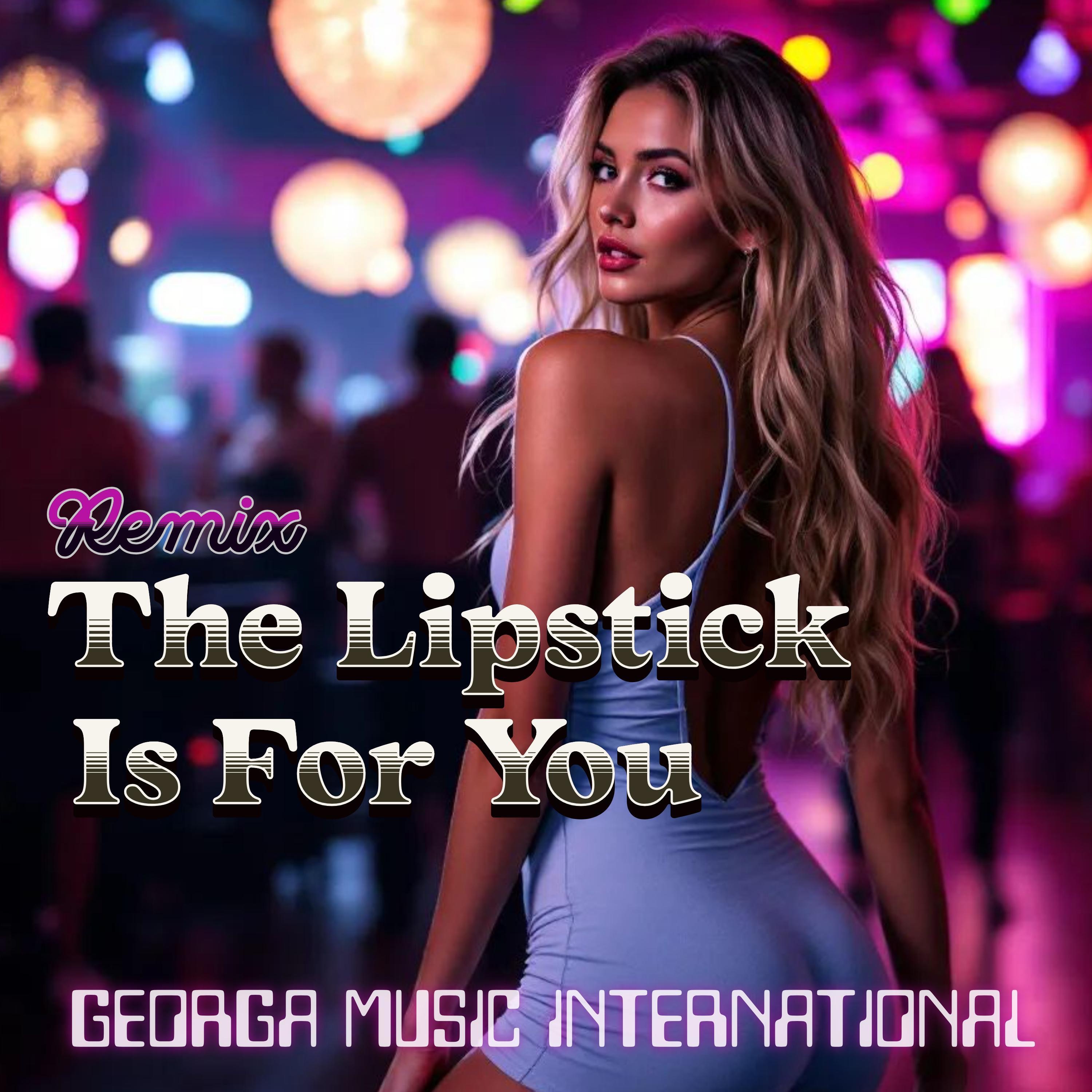The Lipstick Is For You (Remix) - Single