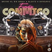 FUNDIO CONMIGO (feat. Blonto) - Single - Briyan El Big Daddy