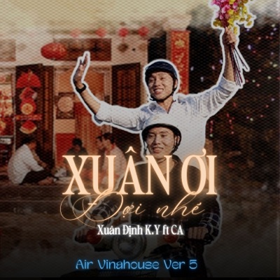 Xuân Ơi, Đợi Nhé (Air Vinahouse Version 5) [feat. Ca] - Single