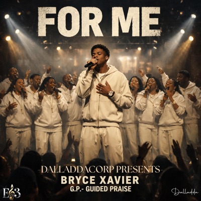 For Me (feat. Bryce Xavier & G.P. - Guided Praise) - Single