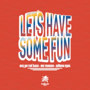 Let's Have Some Fun (Extended)