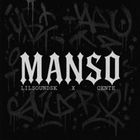 Manso (feat. Lil Soundsk & Cente) - Single - DSK SQUAD