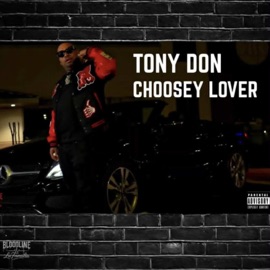 Choosey Lover Tony Don