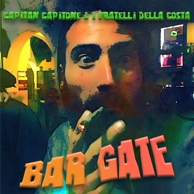 Bar Gate (feat. Shaone) [Capitan capitone & i fratelli della costa] - Single