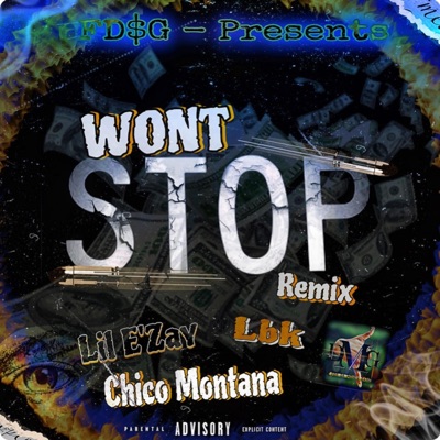 Won't Stop (feat. Chico Montana & LBK Loyalty Brains Knowledge) [Remix] - Single