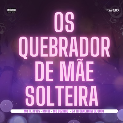 Os Quebrador de Mãe Solteira - Single
