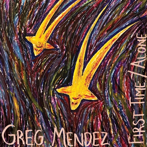 Greg Mendez - First Time / Alone - EP