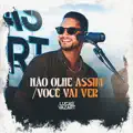 NAO OLHE ASSIM VOCE VAI VER
